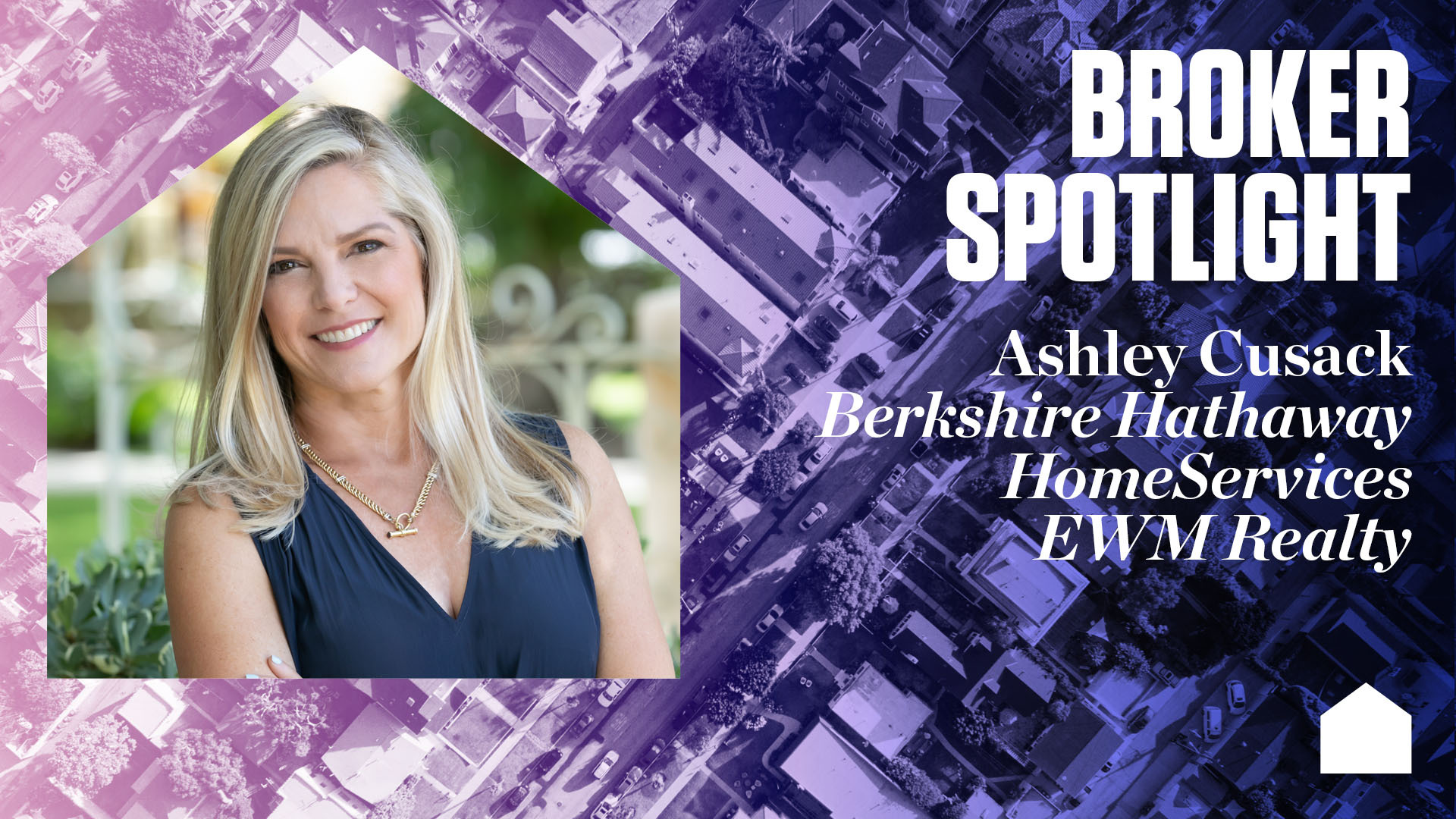Broker Spotlight Ashley Cusack, Berkshire Hathaway HomeServices EWM