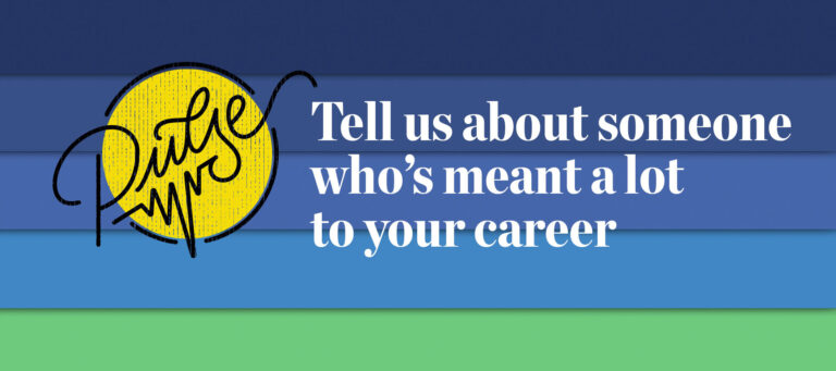 Pulse: Here are the folks who've meant a lot to your career