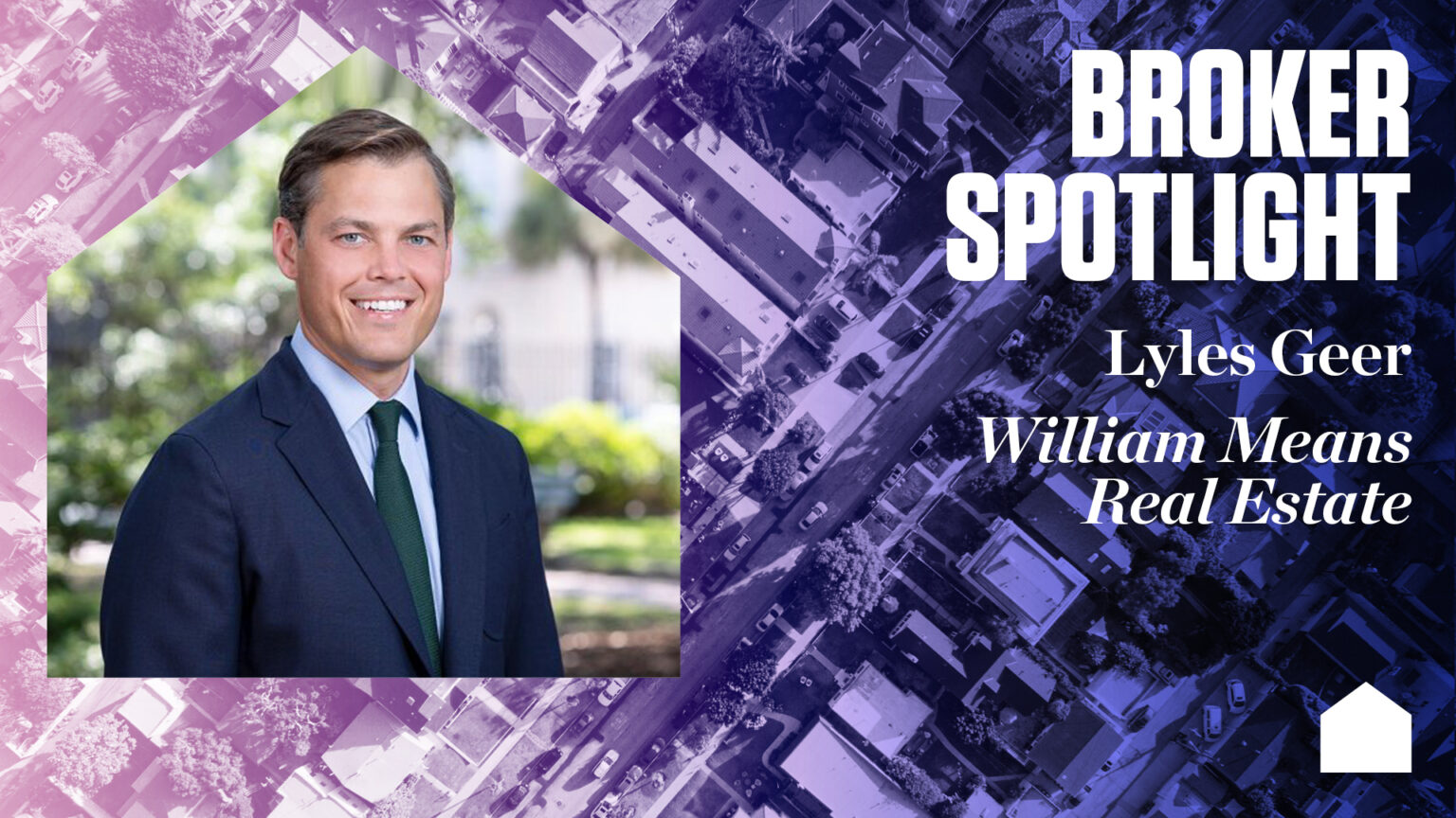 Broker Spotlight Lyles Geer, William Means Real Estate Inman