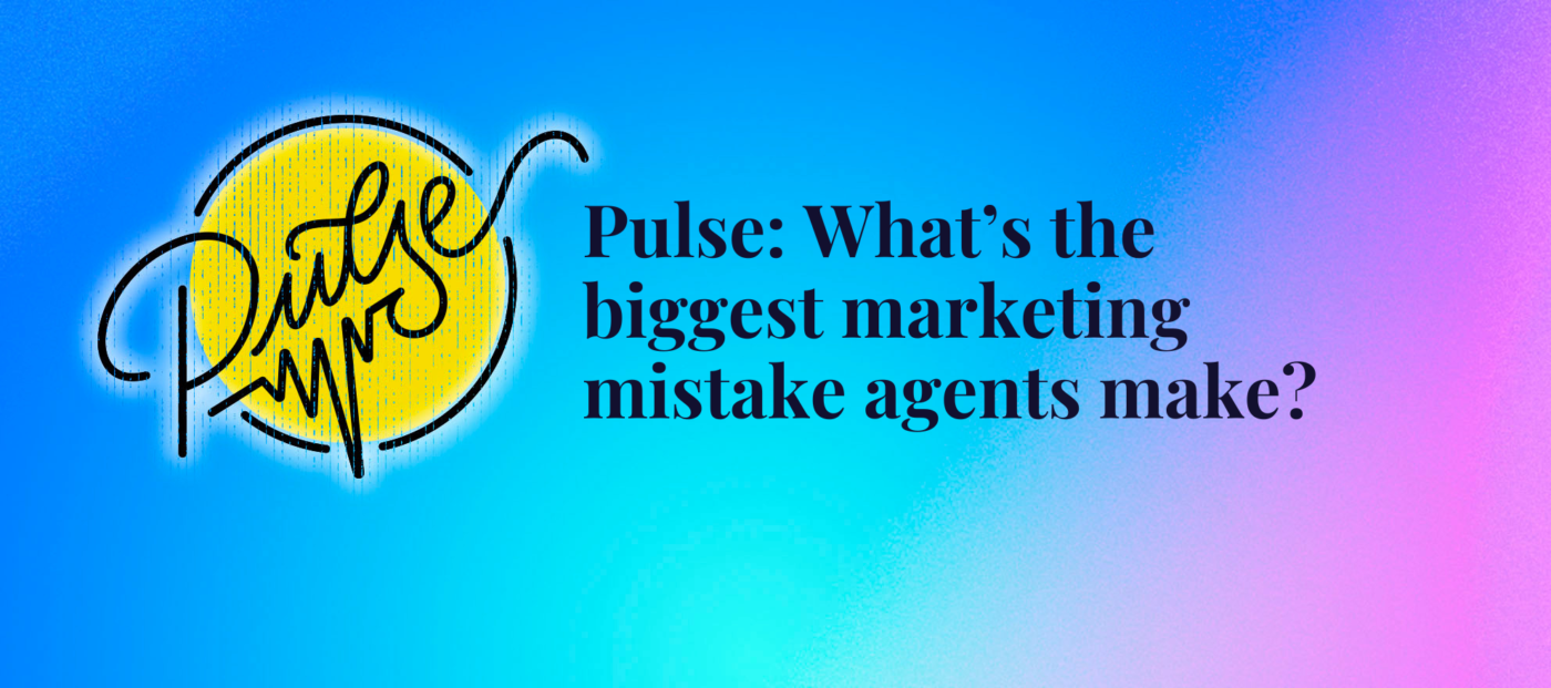 The Biggest Marketing Mistake Real Estate Agents Make: Pulse | Inman ...