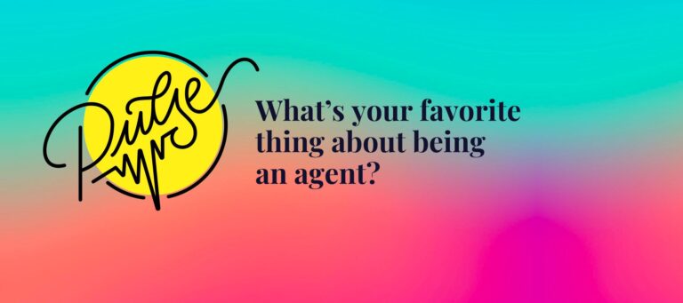 These are a few of your favorite things about being an agent: Pulse