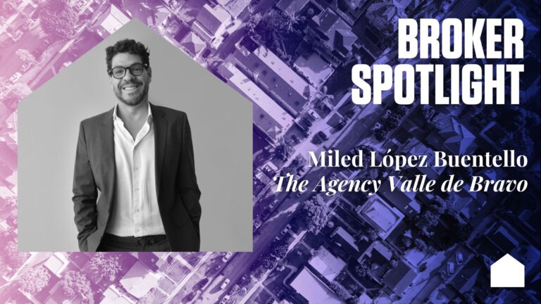 Broker Spotlight: Miled Buentello, The Agency Valle de Bravo