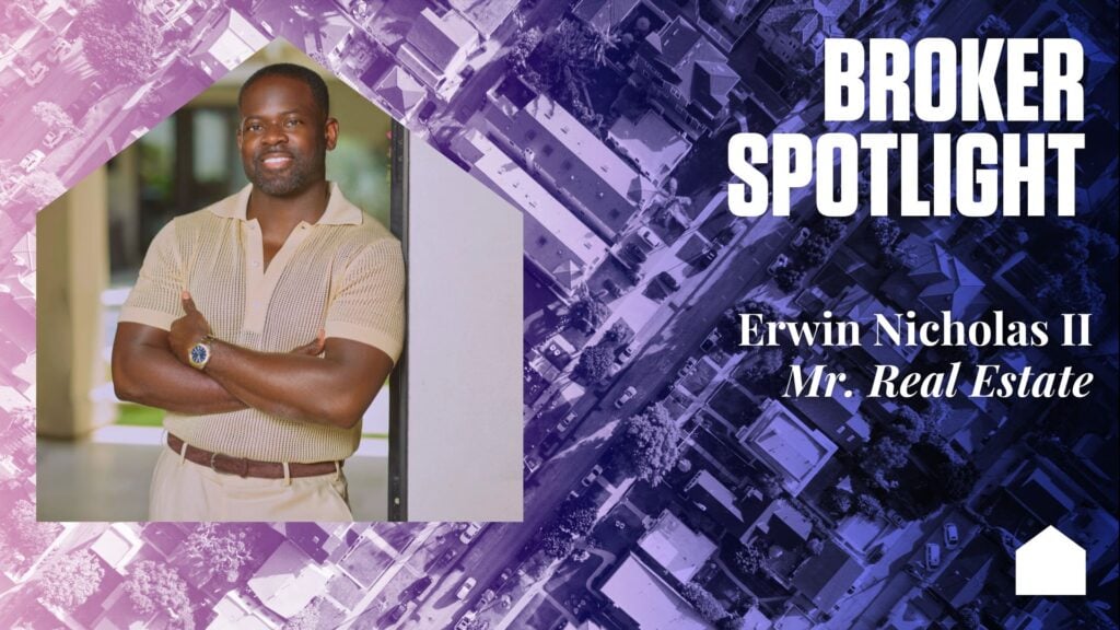 Broker Spotlight: Erwin Nicholas II, Mr. Real Estate
