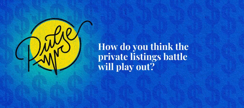 Here's how you think the private listings battle will play out: Pulse