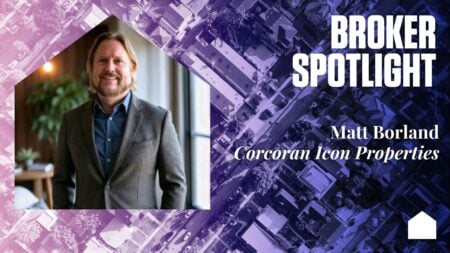 Broker Spotlight: Matt Borland, Corcoran Icon Properties