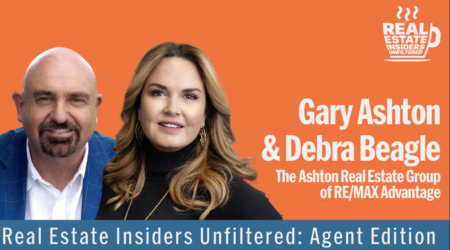 Gary Ashton and Debra Beagle are this week's guests on Real Estate Insiders Unfiltered to talk about The Ashton Real Estate Group’s playbook.