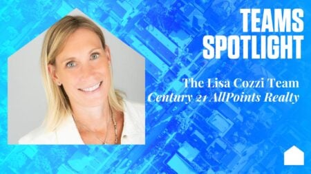 Teams Spotlight: The Lisa Cozzi Team, Century 21 AllPoints Realty