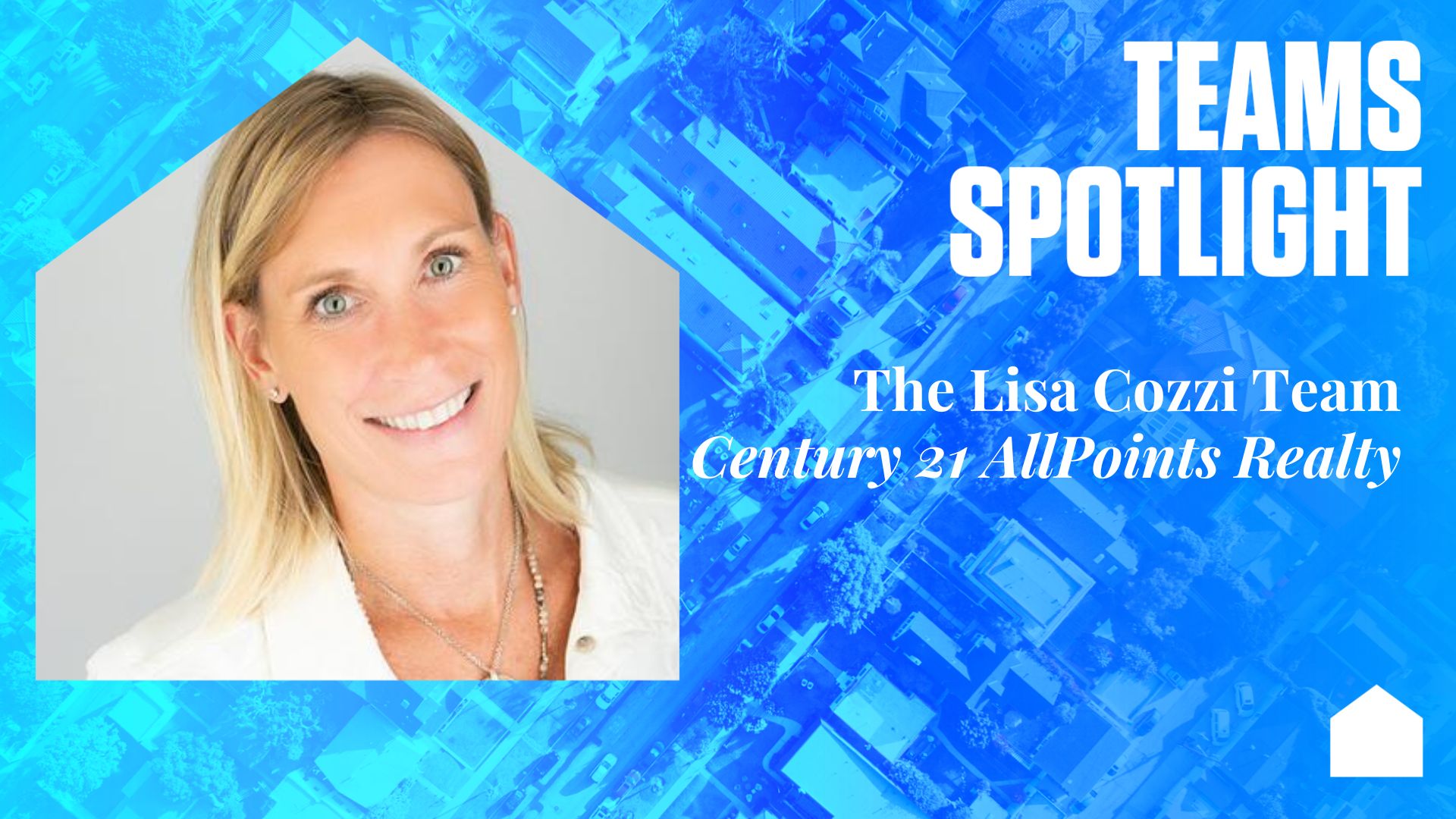 Teams Spotlight: The Lisa Cozzi Team, Century 21 AllPoints Realty