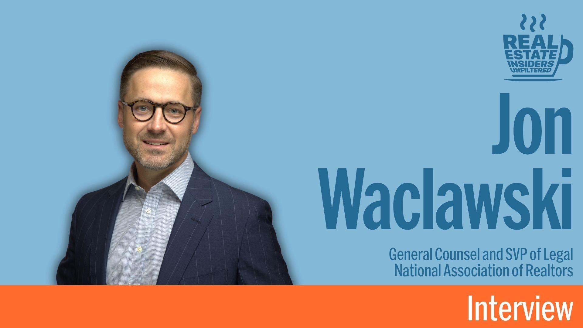 Take a peek inside NAR’s legal strategy with Jon Waclawski
