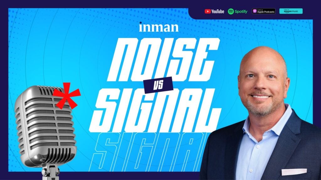 Inman launches NOISE vs SIGNAL podcast, hosted by CEO Tom Bohn